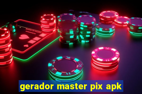 gerador master pix apk